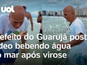 Prefeito do Guarujá posta vídeo bebendo água do mar após onda de virose; veja