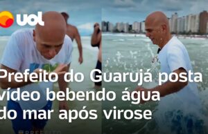 Prefeito do Guarujá posta vídeo bebendo água do mar após onda de virose; veja