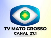 TV Mato Grosso 27.1 promete nova visão para a comunicação televisiva no estado