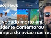 Avião cai: Advogado que morreu em acidente postou fotos e vídeos da aeronave; veja