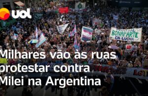 Protesto na Argentina: Milhares de manifestantes tomam ruas contra falas de Milei