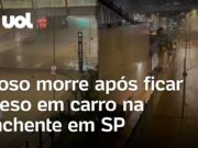 Chuva em SP: Idoso morre após ficar preso em carro durante enchente em SP