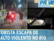 Motorista escapa de criminosos armados em motos no Rio; veja