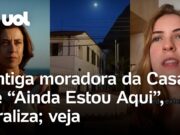 Jovem revela que morou na casa de ‘Ainda Estou Aqui’, mostra filmagens antigas