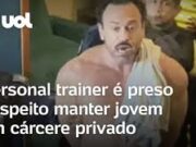 Personal trainer é preso suspeito de dopar e manter jovem em cárcere privado no AM; veja
