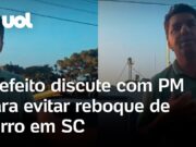 Prefeito discute com PM para evitar reboque de carro: ‘O senhor quer guerra comigo?’
