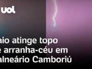 Raio atinge topo de prédio de 235 metros em SC; vídeo flagra momento