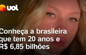 Brasil tem segunda bilionária mais nova do mundo, jovem já acumula R$ 6,85 bilhões