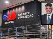 Presidente da OAB alega que imprensa faz ‘desserviço’ ao noticiar prisão de colega em Sinop
