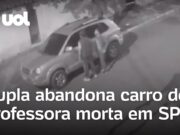 Câmera de monitoramento mostra dupla abandonando carro de professora morta em SP