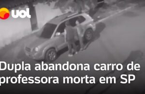 Câmera de monitoramento mostra dupla abandonando carro de professora morta em SP