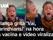 Menino grita ‘Vai, Corinthians!’ na hora de tomar vacina e vídeo viraliza