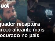Narcotraficante mais procurado do Equador é recapturado após fuga da prisão; confira