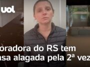Moradora do RS tem casa alagada pela 2ª vez desde maio de 2024; veja