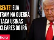 EUA ENTRAM EFETIVAMENTE NA GUERRA E BOMBARDEIAM USINAS NUCLEARES DO IRÃ