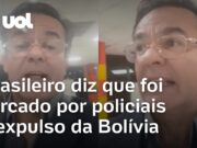 Advogado brasileiro diz que foi expulso da Bolívia por defender Evo Morales