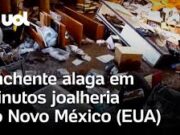 Veja Video – Chuvas nos EUA: enchente alaga joalheria em poucos minutos no Novo México; veja
