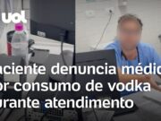 Paciente denuncia médico por consumo de bebida alcoólica durante consulta ; veja