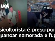 Veja Video – Fisiculturista é preso por espancar namorada dentro de ap em SP; mulher foi para a UTI
