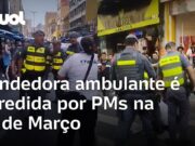 Vendedora ambulante é agredida por PMs na rua 25 de Março, em São Paulo