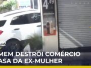 Veja Vídeo – Ex-marido destrói padaria e casa da vítima por ciúmes em Caruaru (PE); veja