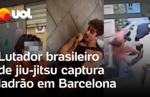 Veja Vídeo – Lutador brasileiro de jiu-jitsu captura ladrão em Barcelona, na Espanha; veja