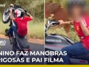 Veja Vídeo – Menino de 10 anos faz manobras perigosas de moto e pai filma; veja