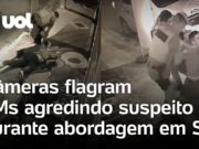 Veja Vídeo – Policiais militares são flagrados agredindo suspeito durante abordagem em SP