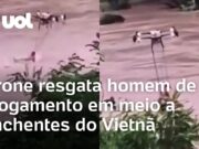 Veja Vídeo – Drone resgata homem de afogamento em meio a uma das piores enchentes do Vietnã; veja