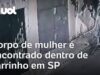 Veja Vídeo – Corpo de mulher é encontrado em carrinho de mercado em SP; vídeo mostra procurado