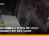 Veja Vídeo – Ladrão furta vibradores e itens íntimos de sex shop no interior de SP; veja
