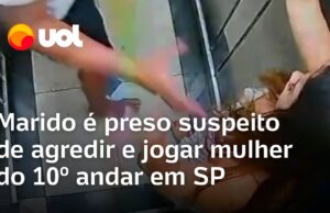 Veja Vídeo – Marido é preso suspeito de jogar mulher do 10º andar em SP; imagens mostram agressão