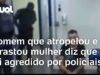 Veja Vídeo – Homem que atropelou e arrastou mulher em SP diz ter sido agredido por policiais em abordagem