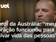 Veja Vídeo – Herói da Austrália fala de ataque: ‘Meu coração funcionou apenas para salvar pessoas’