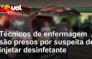 Veja Vídeo – aaTécnicos de enfermagem são presos por suspeita de injetar desinfetante em pacientes