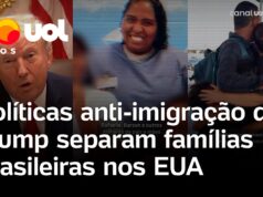 Veja Vídeo – Brasileiros nos EUA: o drama das famílias separadas pelas políticas anti-imigração do governo Trump
