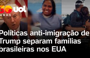 Veja Vídeo – Brasileiros nos EUA: o drama das famílias separadas pelas políticas anti-imigração do governo Trump